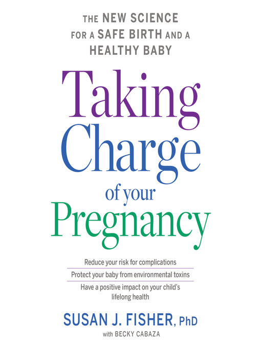 Title details for Taking Charge of Your Pregnancy by Susan J. Fisher - Available